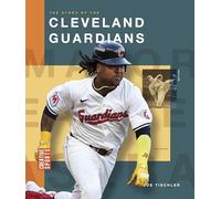 The Story of the Cleveland Guardians (Creative Sports: Major League Baseball)