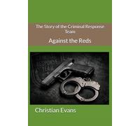 The Story of the Criminal Response Team: Against the Reds