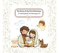 The Story of the First Christmas: A Coloring Book for Kids Ages 3-5