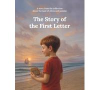 The Story of the First Letter: A story from the collection about the land of olives and jasmine: 8