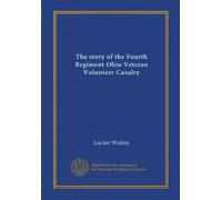 The story of the Fourth Regiment Ohio Veteran Volunteer Cavalry