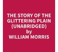 The Story of the Glittering Plain (Unabridged)