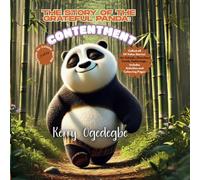 The Story of The Grateful Panda: A Story about Contentment: A Values in Action childrens Book