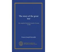 The story of the great war (v.04): the complete historical records of events to date