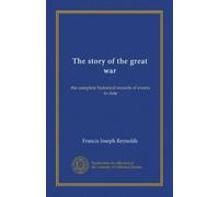 The story of the great war (v.06): the complete historical records of events to date