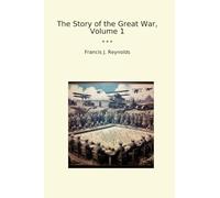 The Story of the Great War, Volume 1 (Classic Books)