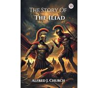 The Story Of The Iliad (Edition1)