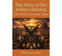 The Story of the Indian Uprising: Old Terror in an New Time