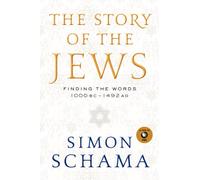 The Story of the Jews: Finding the Words 1000 BC-1492 AD