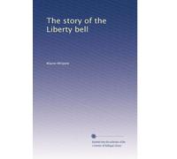 The story of the Liberty bell