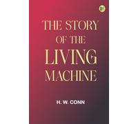 The Story of the Living Machine