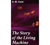 The Story Of The Living Machine (ebook)