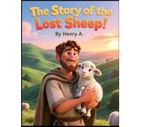 The Story of the Lost Sheep | The Shepherd Who Never Gave Up | Good Shepherd parable children book | Jesus parables Bible storybook ages 4-8 | Bible ... kindness and love | Christian bedtime stories