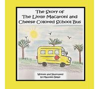 The Story of the Macaroni and Cheese Colored School Bus
