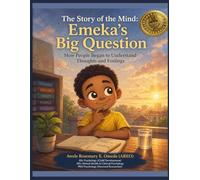 The Story of The Mind: Emeka's Big Question: How people began to understand thoughts and feelings