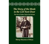 The Story of the Monk in the Cell Next-Door: The Life of Father Tadros the Recluse