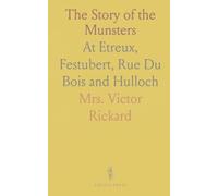 The Story of the Munsters: At Etreux, Festubert, Rue Du Bois and Hulloch