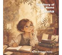 The Story of the Name Luna: 57 (The History of the Best Names)