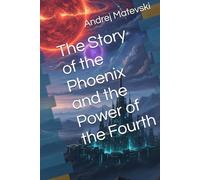 The Story of the Phoenix and the Power of the Fourth (The Oxyton Cycle - Part 2: The Saga of the Second Doom (the main story))