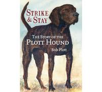 The Story of the Plott Hound: Strike & Stay