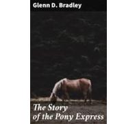 The Story Of The Pony Express (ebook)