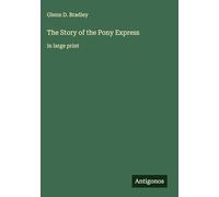The Story of the Pony Express: in large print
