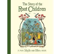 The Story of the Root Children: Mini Edition (Sibylle Von Olfers Mini)