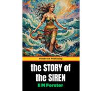 The Story of the Siren: A Tale of Transformation, Folklore, and the Fear of the Unknown