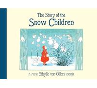 The Story of the Snow Children: Mini Edition (Sibylle Von Olfers Mini)