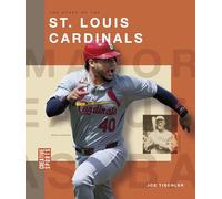 The Story of the St. Louis Cardinals (Creative Sports: Major League Baseball)