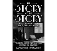The Story of the Story: How to Kidnap Your Audience