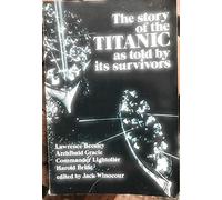 The Story of the Titanic As Told by Its Survivors