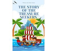 The Story of the Treasure Seekers: A Heartwarming Victorian Children’s Classic, Unabridged