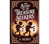 The Story of the Treasure Seekers: Annotated
