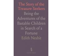 The Story of the Treasure Seekers: Being the Adventures of the Bastable Children in Search of a Fortune