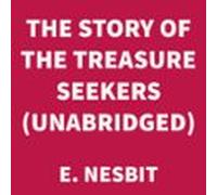 The Story Of The Treasure Seekers (UNABRIDGED)