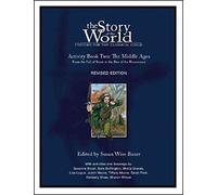 [The Story of the World: Middle Ages - from the Fall of Rome to the Rise of the Renaissance v. 2 - Activity book: History for the Classical Child] (By: Susan Wise Bauer) [published: March, 2008]