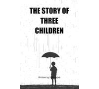 THE STORY OF THREE CHILDREN