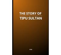 The Story of Tipu Sultan