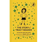 The Story of Tracy Beaker: The iconic, much-loved children's modern classic (Puffin 85th Anniversary Clothbound Collection)