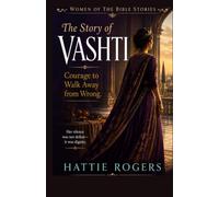 THE STORY OF VASHTI: Courage to Walk Away from Wrong - A Bible Story of Dignity, Courage, and a Woman Who Refused to Be Used (Women of the Bible Stories)