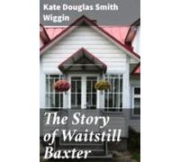 The Story Of Waitstill Baxter (ebook)