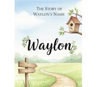 The Story of Waylon's Name (The Stories of Most popular English Names)