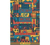 The Story of Work: A New History of Humankind