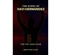 The story of Xavi Hernández: The tiki taka pilar (MORE THAN A CLUB)