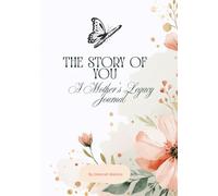 The Story of You: A Mother’s Legacy Journal
