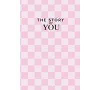 THE STORY OF YOU | Keepsake Hardcover Journal for parents to complete: Pink Edition: 155 pages