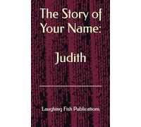 The Story of Your Name: Judith