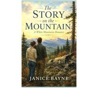 The Story on the Mountain: A White Mountains Romance