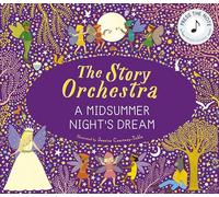 The Story Orchestra: Shakespeare's A Midsummer Night's Dream: Press the note to hear Mendelssohn's music (10)